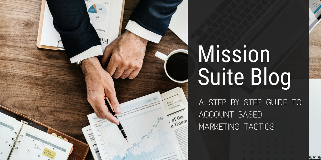 A Step By Step Guide To Account Based Marketing Tactics - Mission Suite